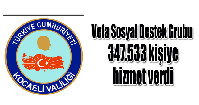Vefa Sosyal Destek Grubu 347.533 kişiye hizmet verdi