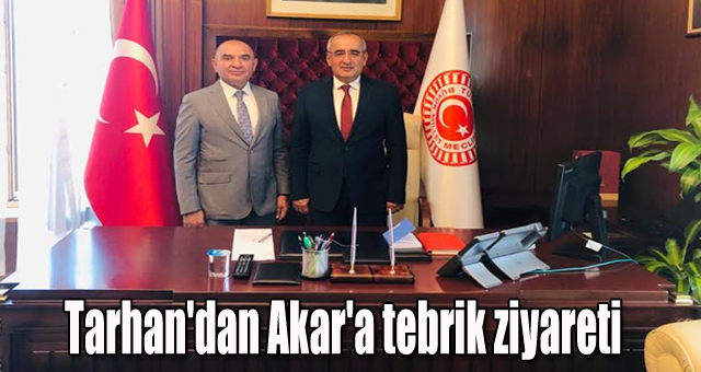 Tarhan'dan Akar'a tebrik ziyareti