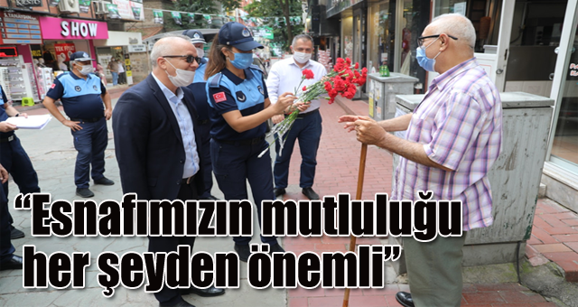 Esnafımızın mutluluğu herşeyden önemli