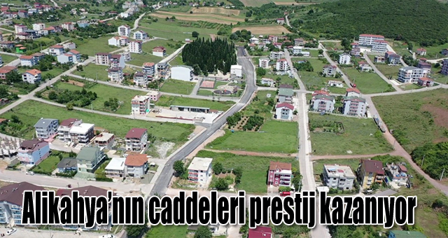 Alikahya’nın caddeleri prestij kazanıyor