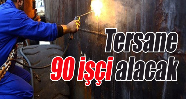 Tersane 90 işçi alacak