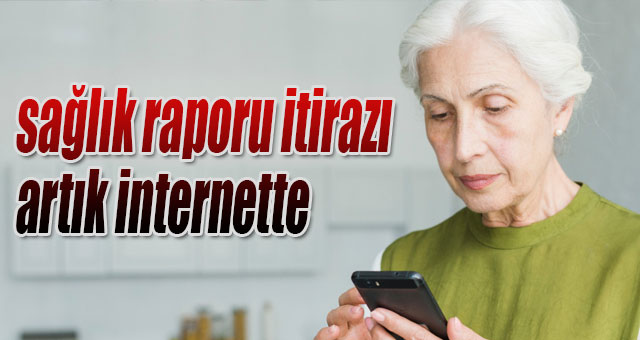 Sağlık Kurulu Rapor İtirazlarında Büyük Kolaylık