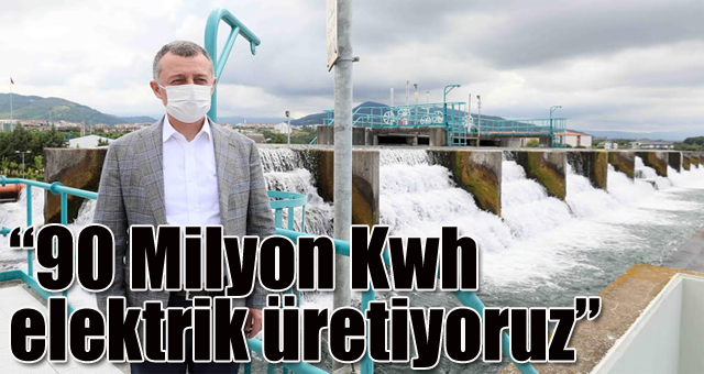 Başkan Büyükakın,'90 Milyon kwh elektrik üretiyoruz'