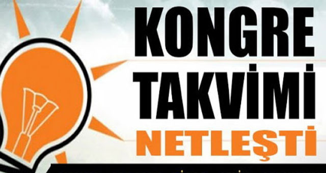 AK Parti kongre takvimi netleşti!