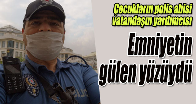 Emniyetin gülen yüzüydü