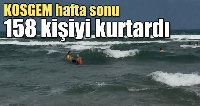 KOSGEM hafta sonu 158 kişiyi kurtardı