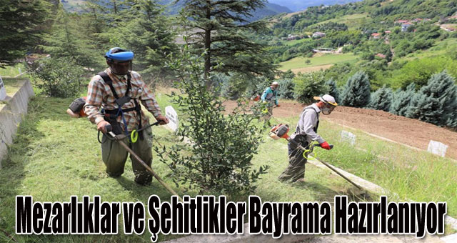  Mezarlıklar ve Şehitlikler Bayrama Hazırlanıyor