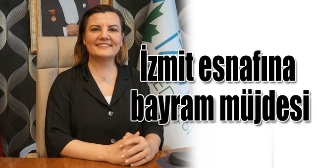 İzmit esnafına bayram müjdesi
