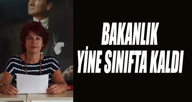 BAKANLIK YİNE SINIFTA KALDI