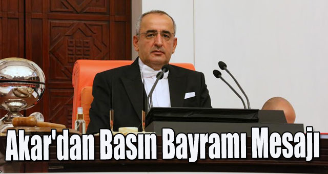 Akar'dan 24 Temmuz Basın Bayramı Mesajı