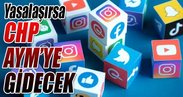 CHP, o düzenleme yasalaşırsa AYM'ye gidecek