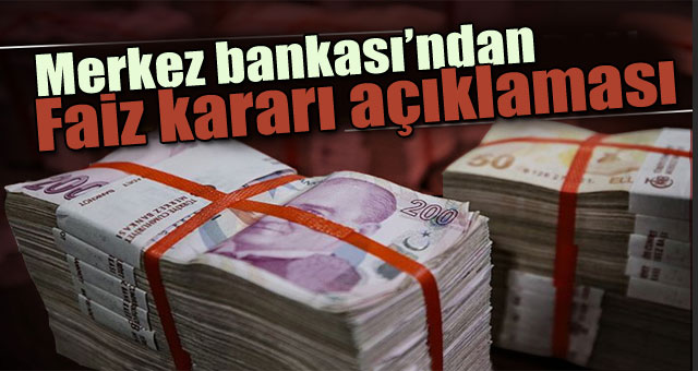 Merkez bankası'ndan faiz kararı açıklaması
