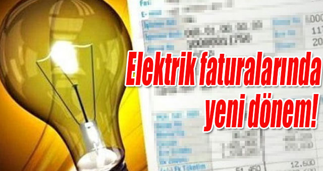 Elektrik faturalarında yeni dönem! 