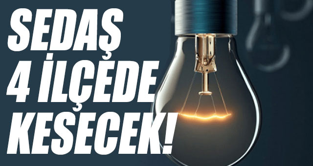 4 ilçede elektrikler kesilecek