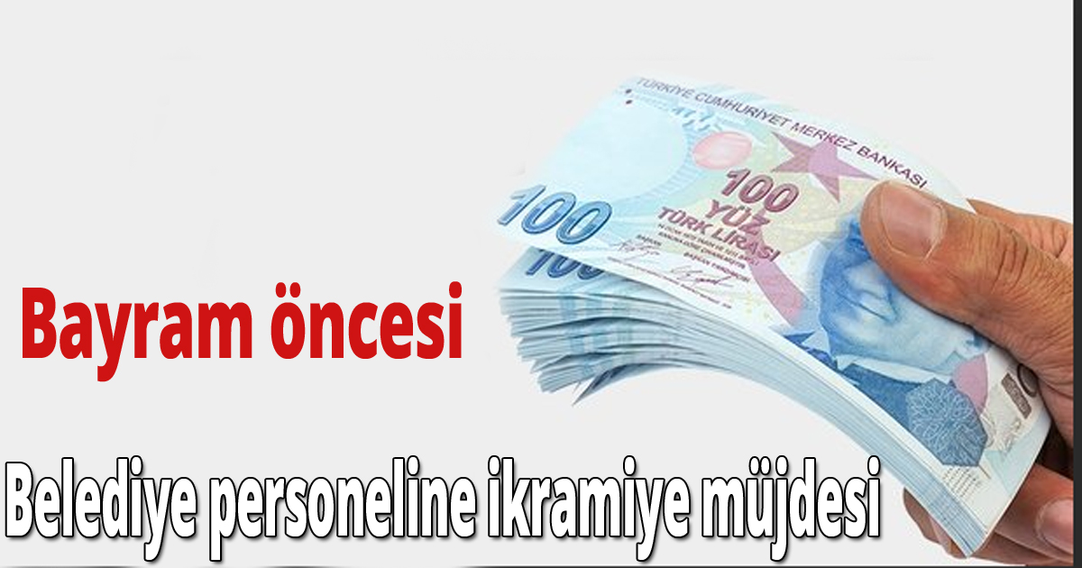 Belediye personeline ikramiye müjdesi