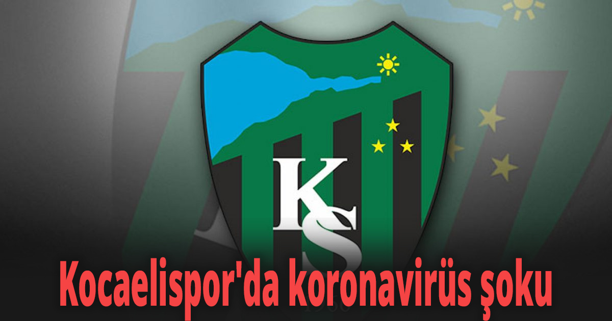 Kocaelispor'da koronavirüs şoku