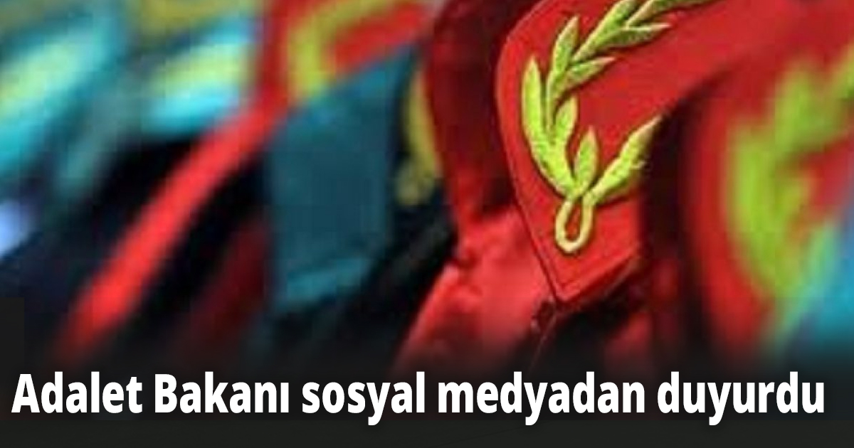 Adalet Bakanı sosyal medyadan duyurdu