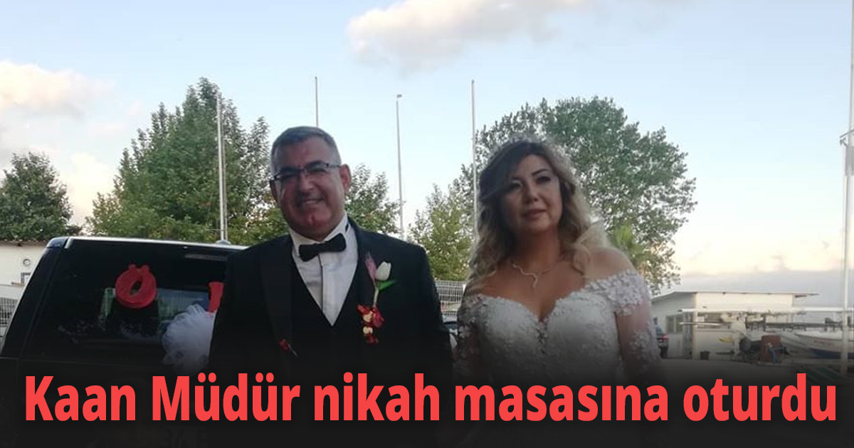 Kaan Müdür nikah masasına oturdu