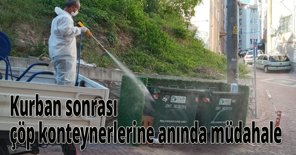 Kurban sonrası çöp konteynerlerine anında müdahale