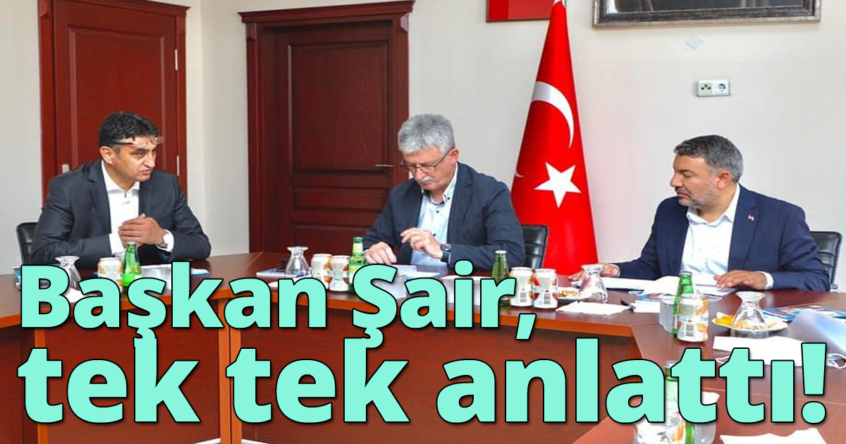 Başkan Şair, tek tek anlattı!