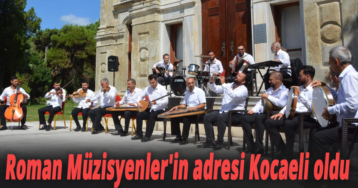 Roman Müzisyenler'in adresi Kocaeli oldu