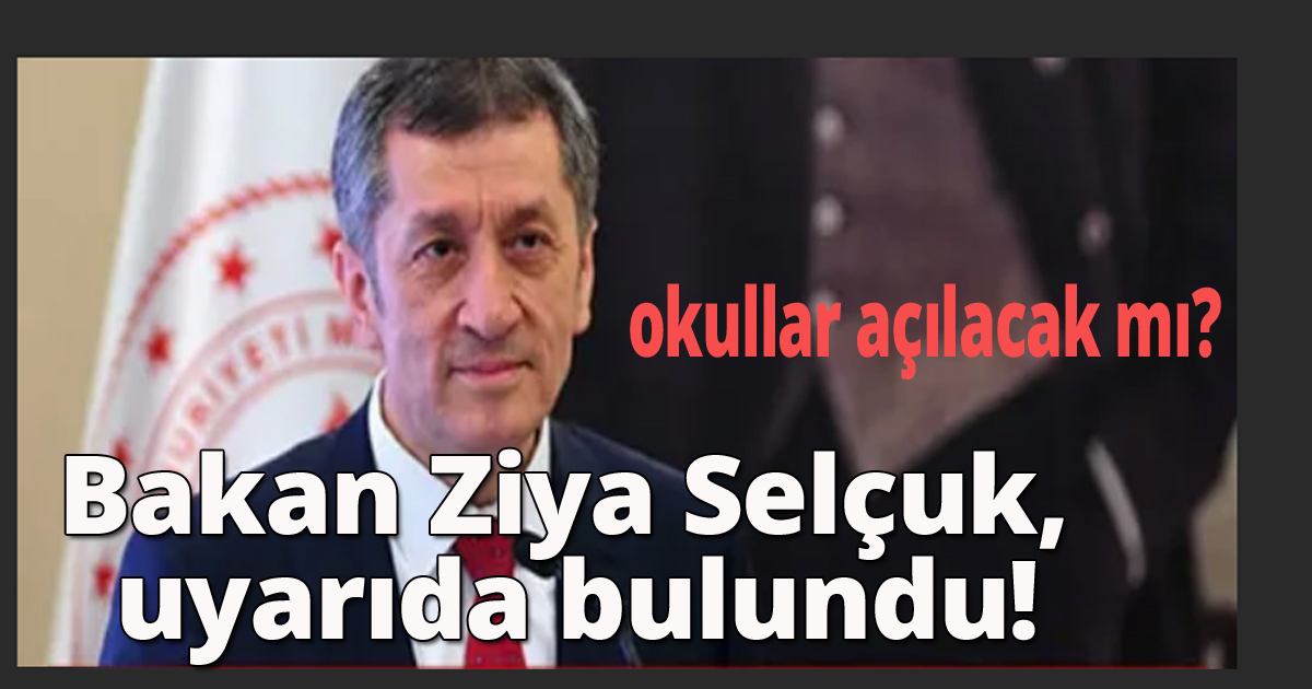 Bakan Ziya Selçuk, uyarıda bulundu