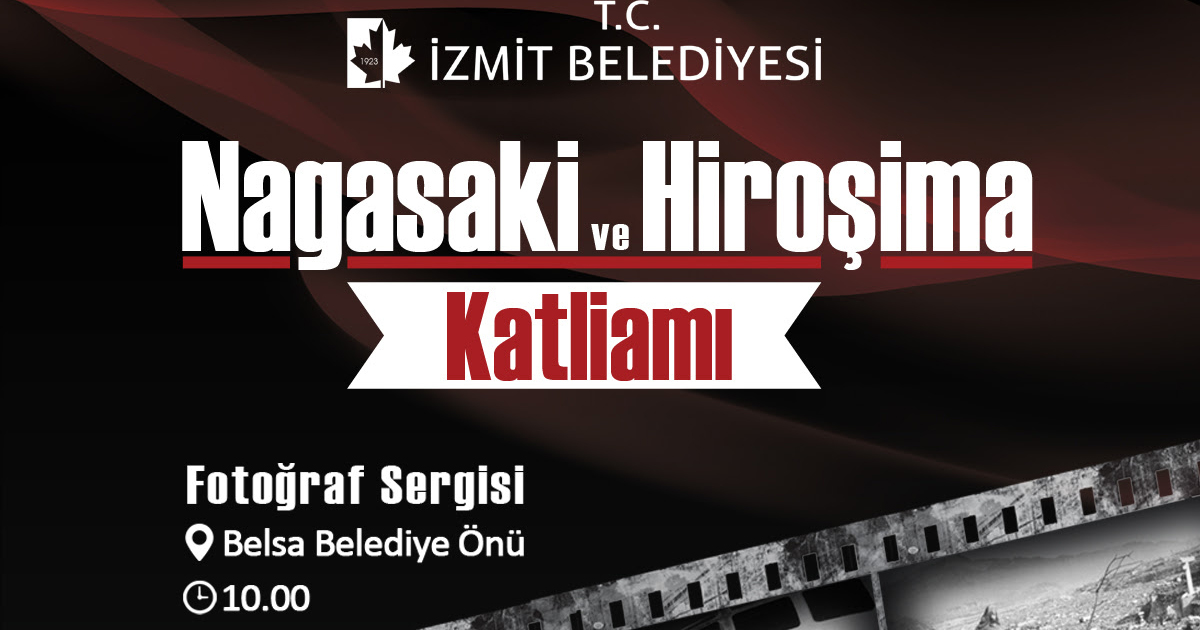Hiroşima ve Nagasaki İzmit’te anılacak 