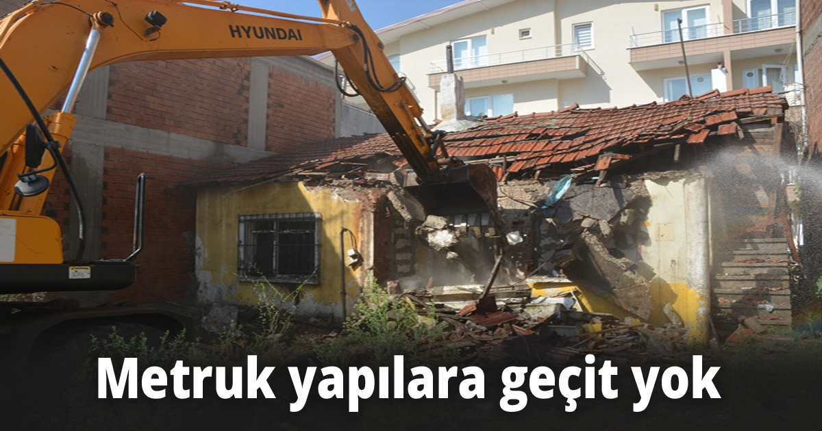 Metruk yapılara geçit yok