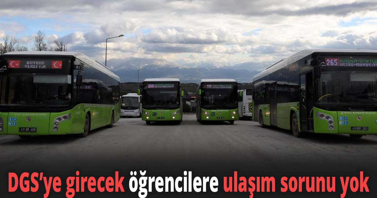 DGS’ye girecek öğrencilere ulaşım sorunu yok