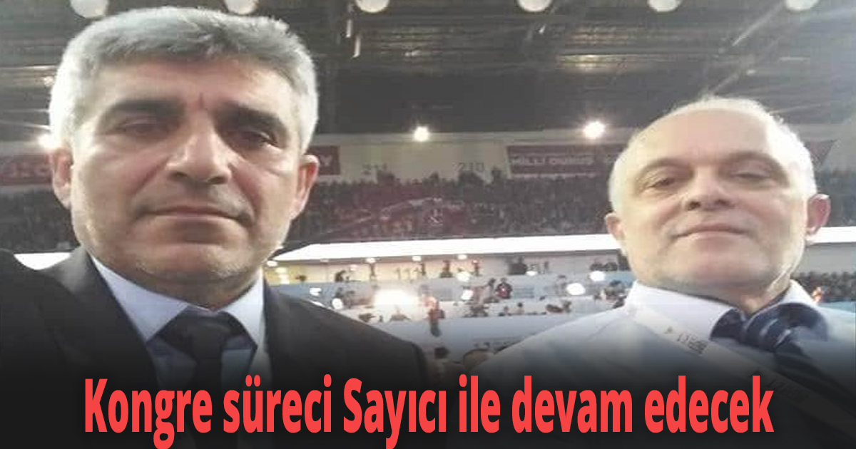 Kongre süreci Sayıcı ile devam edecek