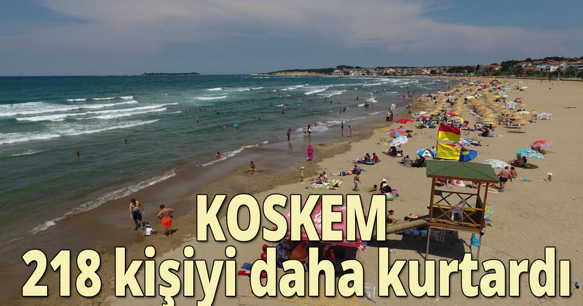 KOSKEM 218 kişiyi daha kurtardı