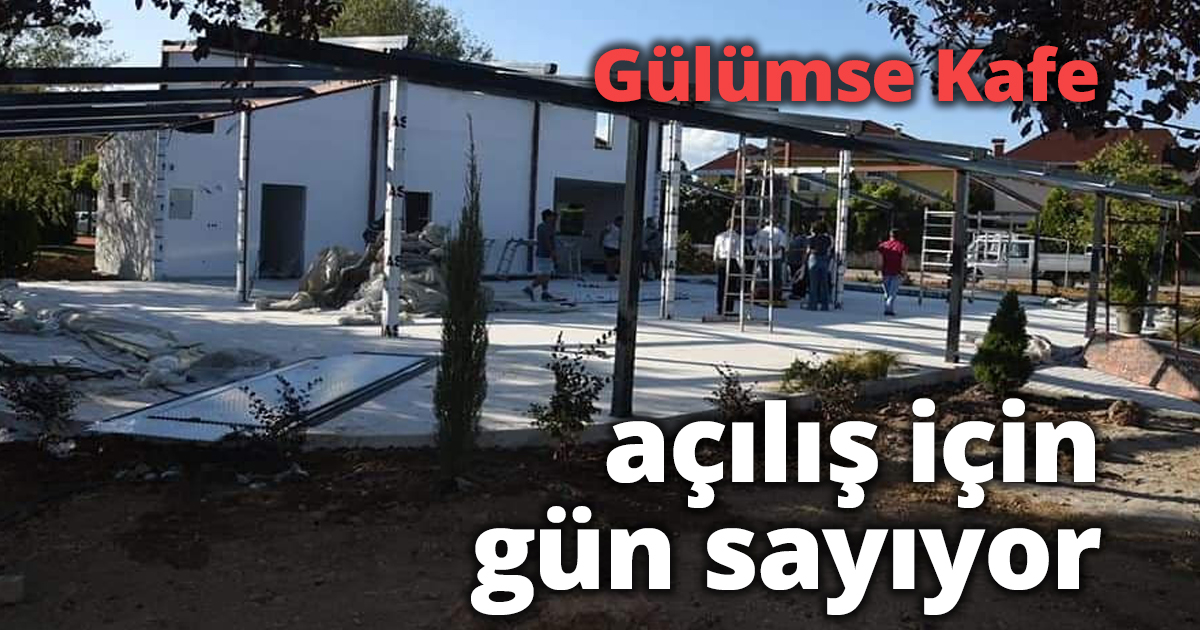 Gülümse Kafe açılış için gün sayıyor