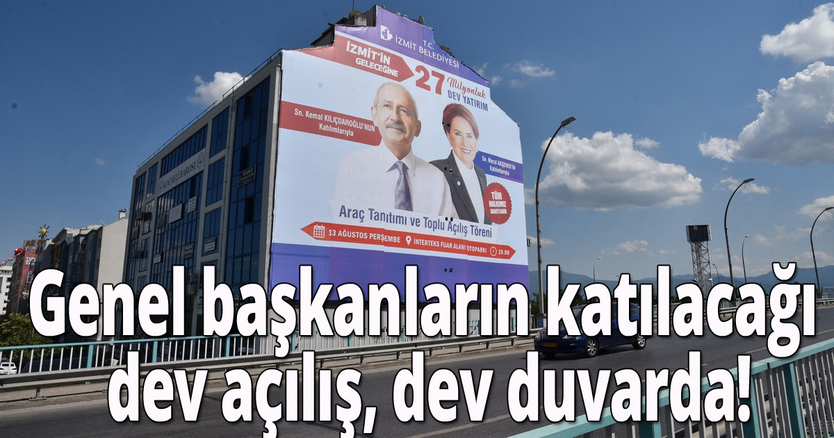 Genel başkanların katılacağı dev açılış, dev duvarda!