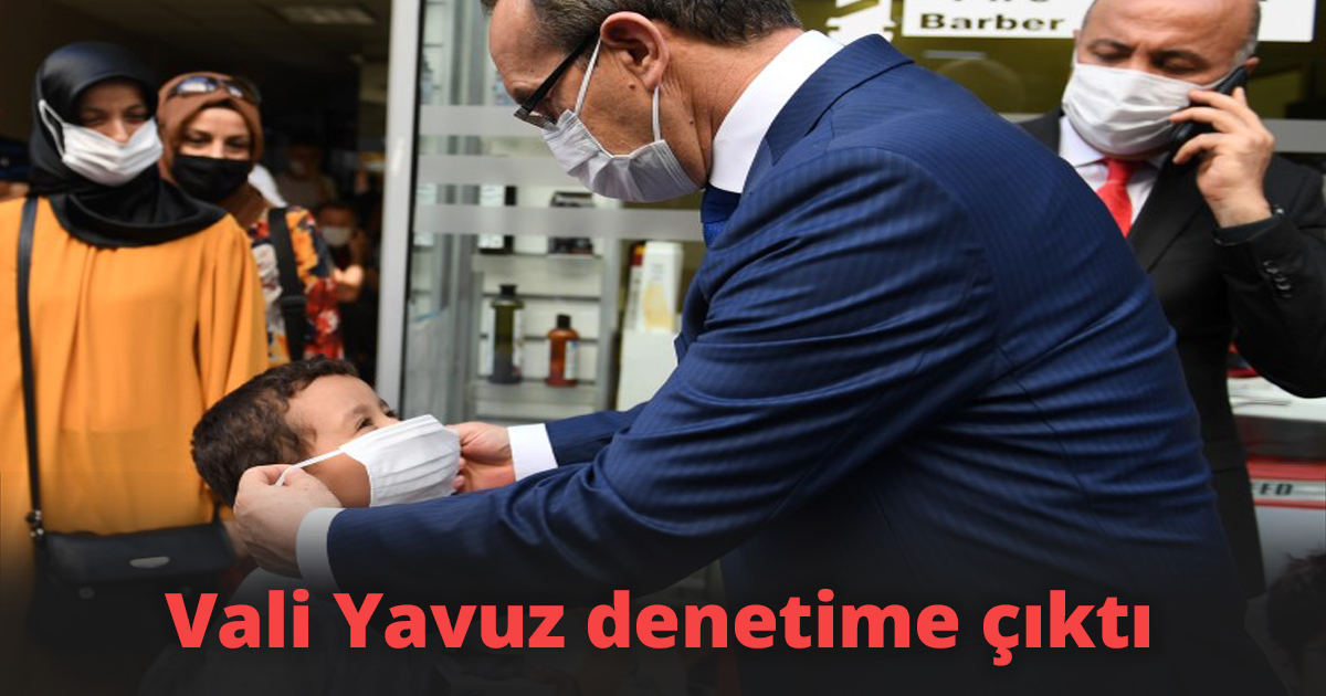 Vali Yavuz denetime çıktı