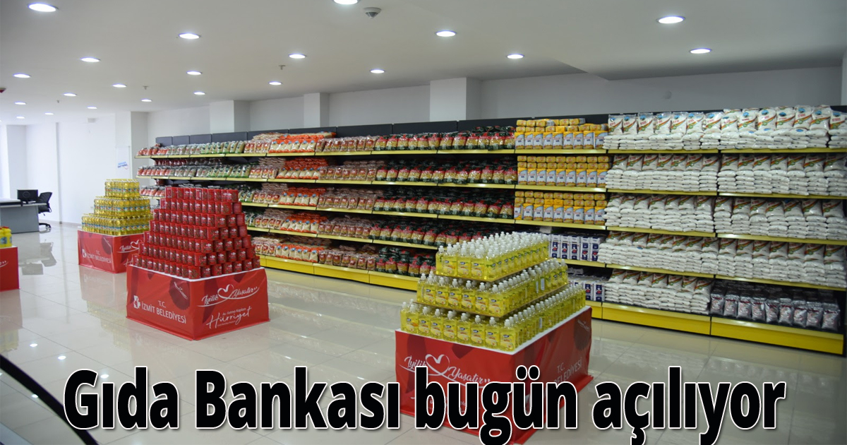  Gıda Bankası bugün açılıyor