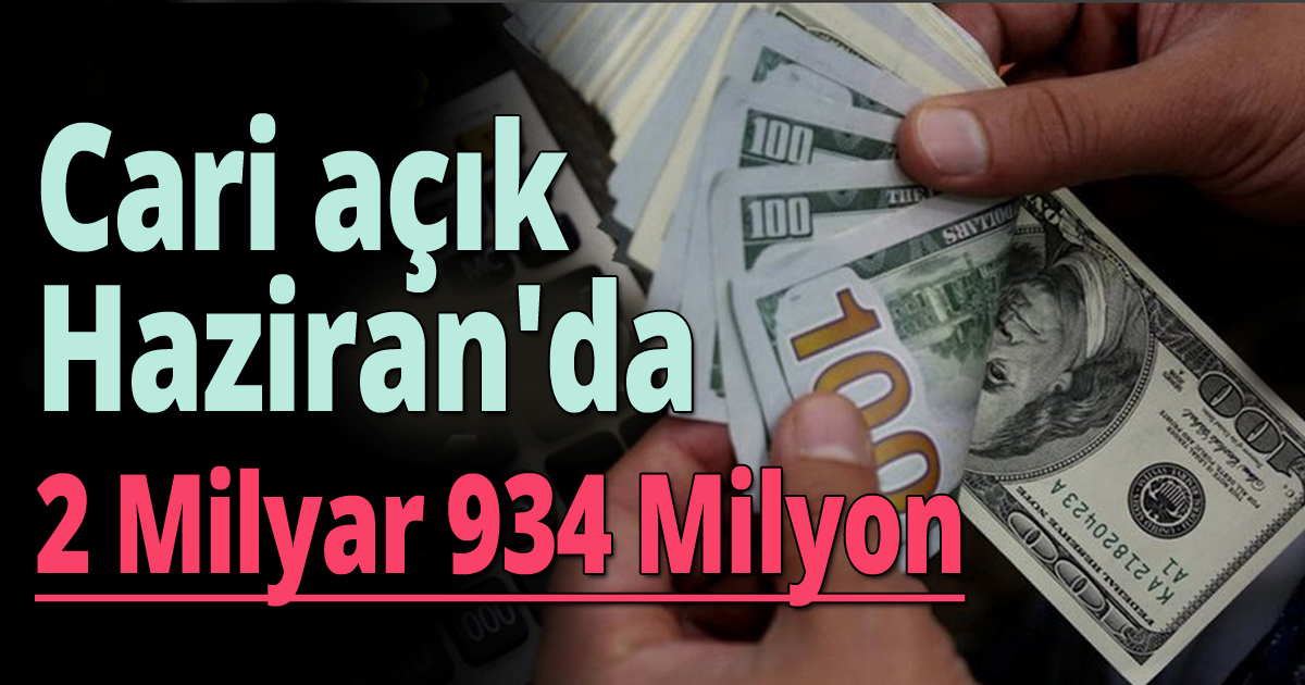 Cari açık Haziran'da 2 Milyar 934 Milyon