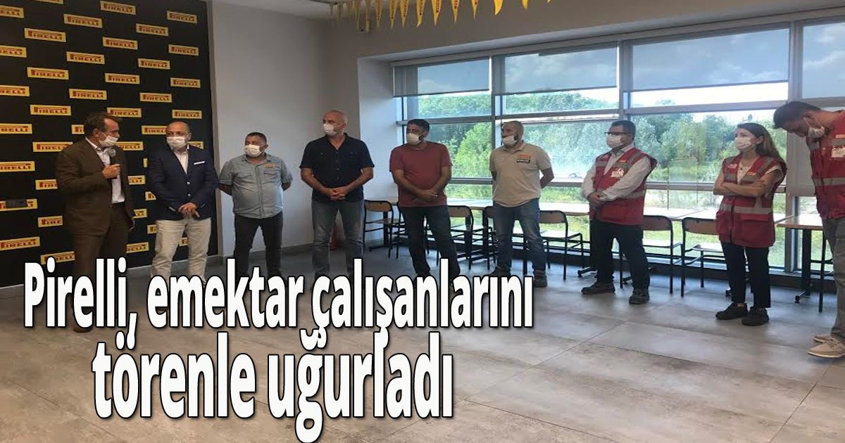 Pırellı, emektar çalışanlarını törenle uğurladı  