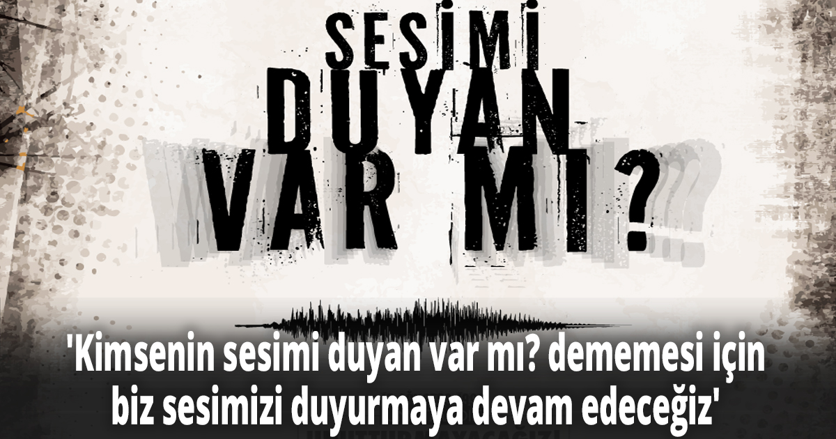 Kahraman Bulut 'sesimizi duyurmaya devam edeceğiz'