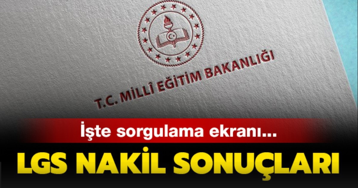 LGS nakil sonuçları açıklandı