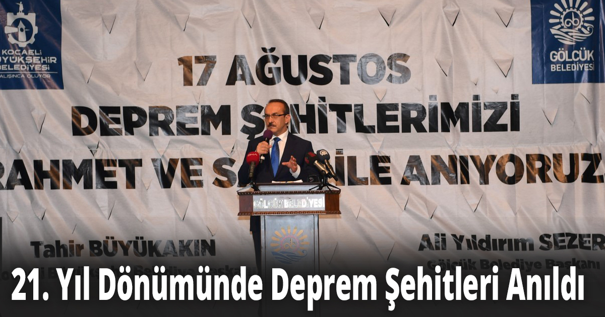 21. Yıl Dönümünde Deprem Şehitleri Anıldı