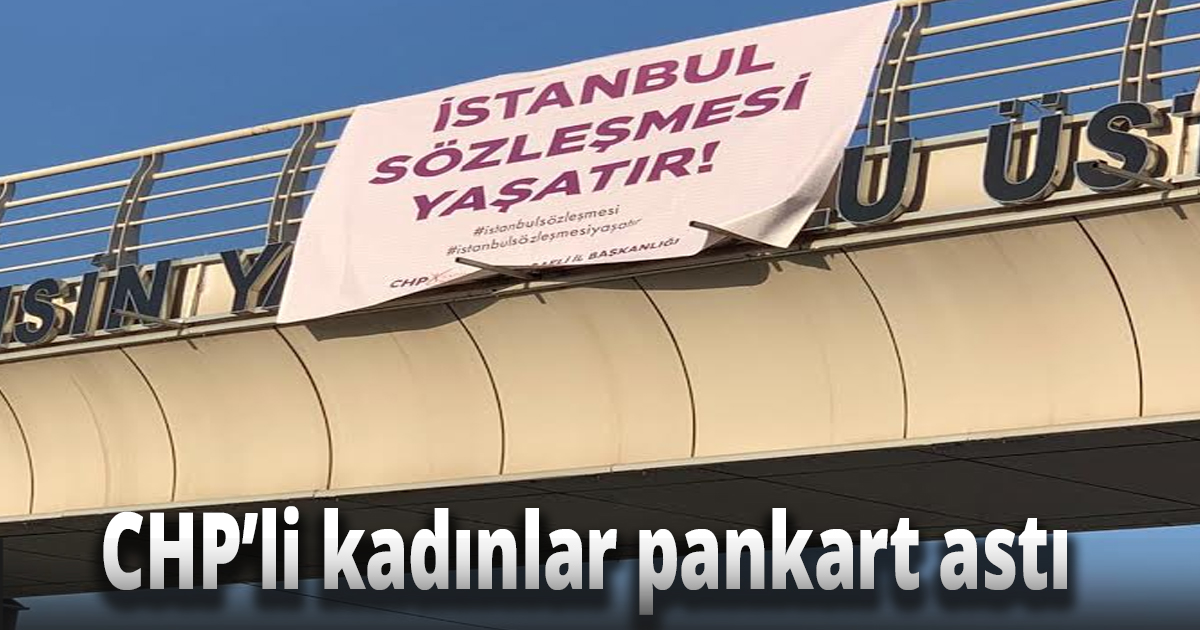 CHP’li kadınlar pankart astı