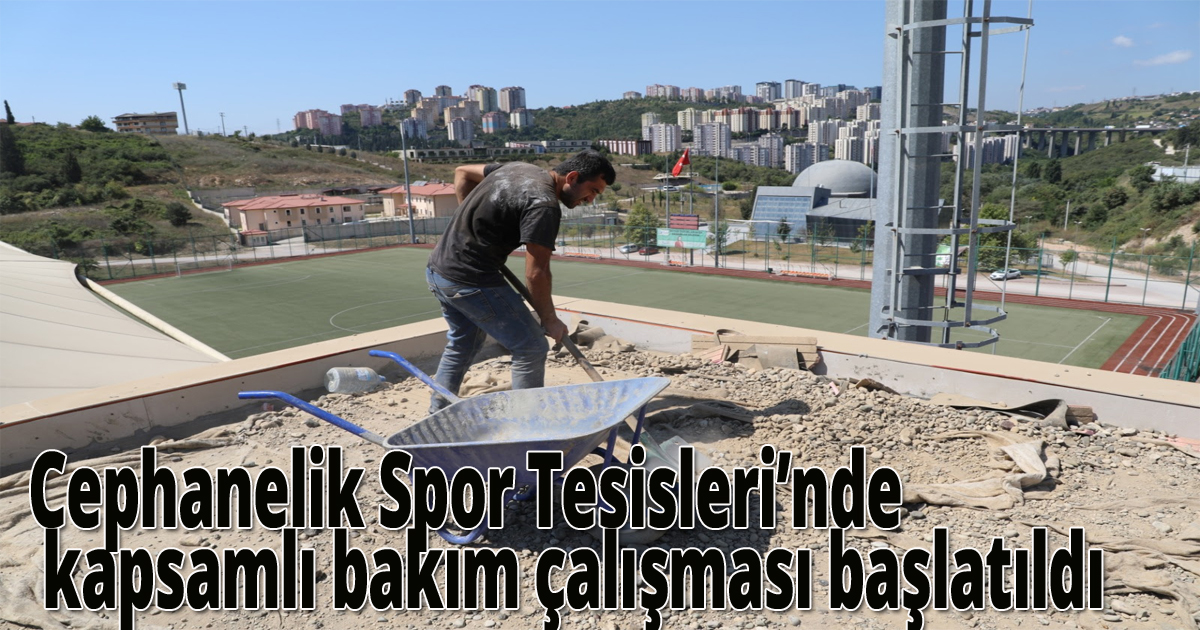 Cephanelik Spor Tesisleri’nde kapsamlı bakım çalışması başlatıldı