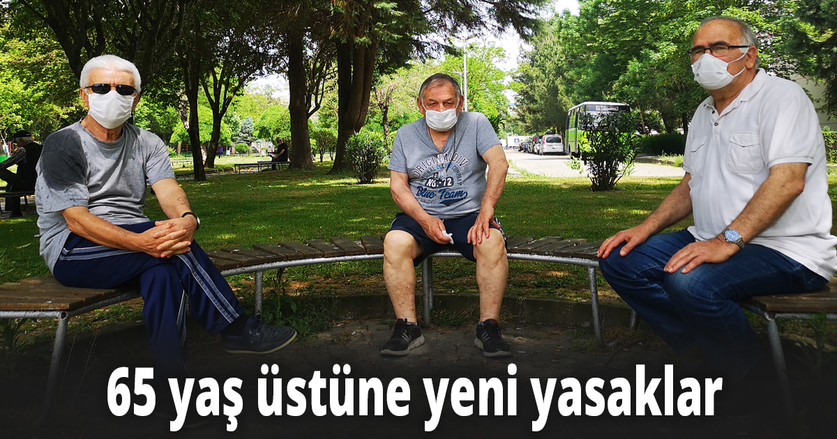 65 yaş üstüne yeni yasaklar