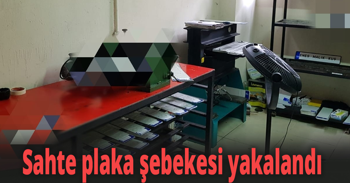 Sahte plaka şebekesi yakalandı