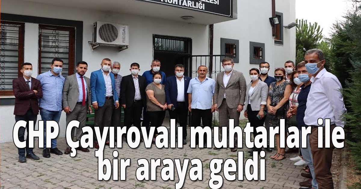 CHP Çayırovalı muhtarlar ile bir araya geldi