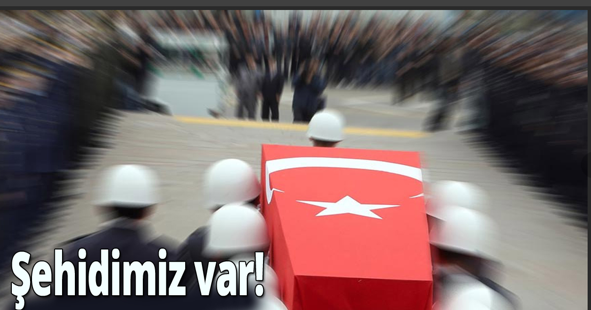Şehidimiz var!