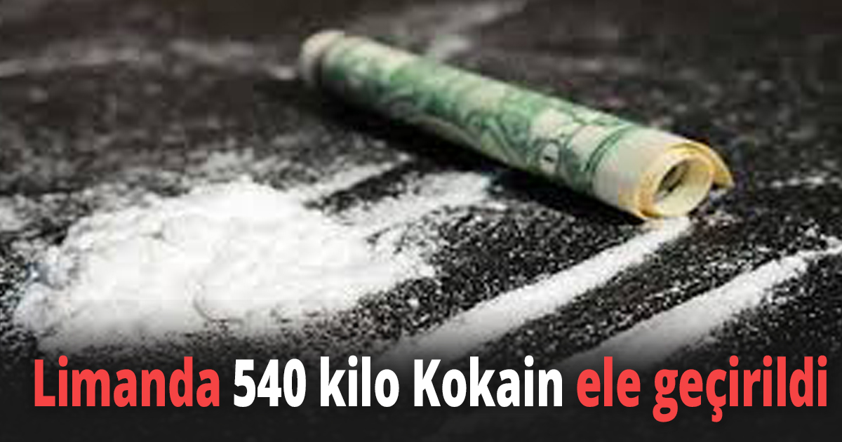 Limanda 540 kilo Kokain ele geçirildi