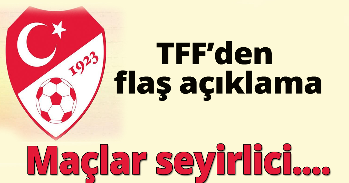 TFF den flaş açıklama