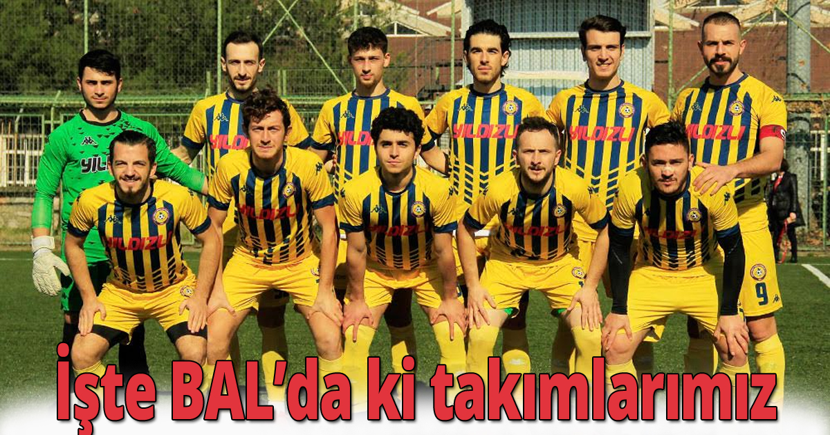 İşte BAL’da ki takımlarımız