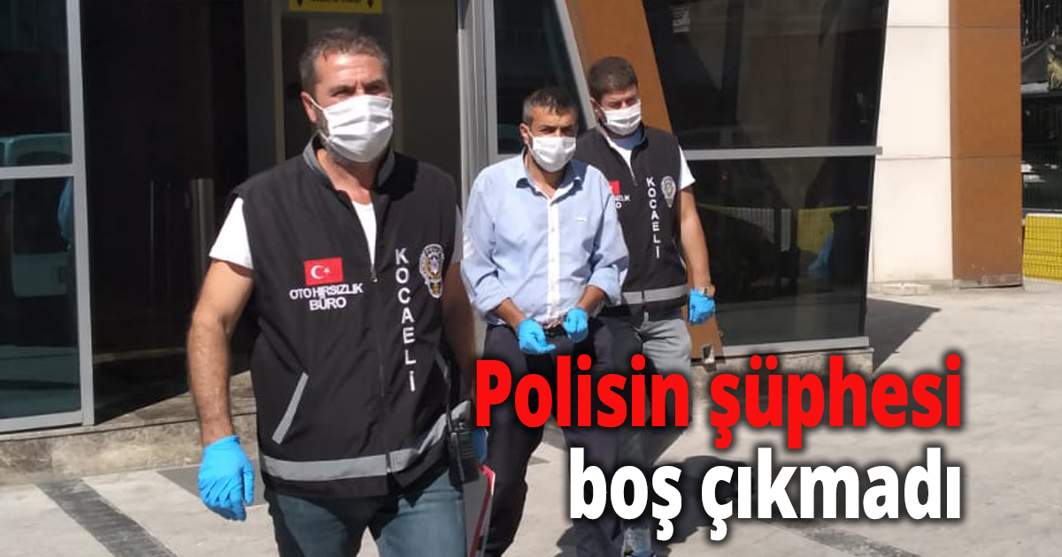 Polisin şüphesi boş çıkmadı